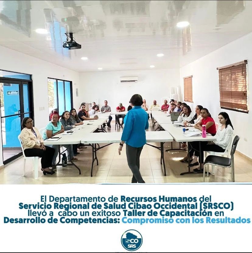 El Departamento de Recursos Humanos de la Regional de Salud Cibao Occidental (SRSCO) llevó a cabo un exitoso taller Capacitación en Desarrollo de Competencias: Compromiso con los Resultados