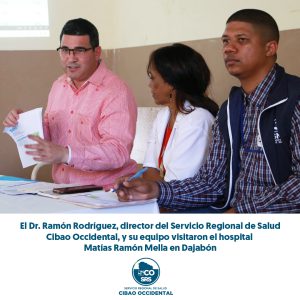 El Dr. Ramón Rodríguez, director regional de Salud Cibao Occidental y su equipo, visita el Hospital Matías Ramón Mella en Dajabón.