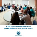 El SNS impulsa reunión clave para el fortalecimiento de la red pública de salud