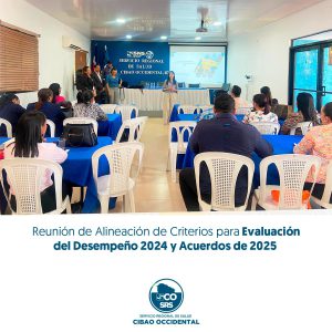 REUNIÓN DE ALINEACIÓN DE CRITERIOS PARA EVALUACIÓN DEL DESEMPEÑO 2024 Y ACUERDOS DE 2025