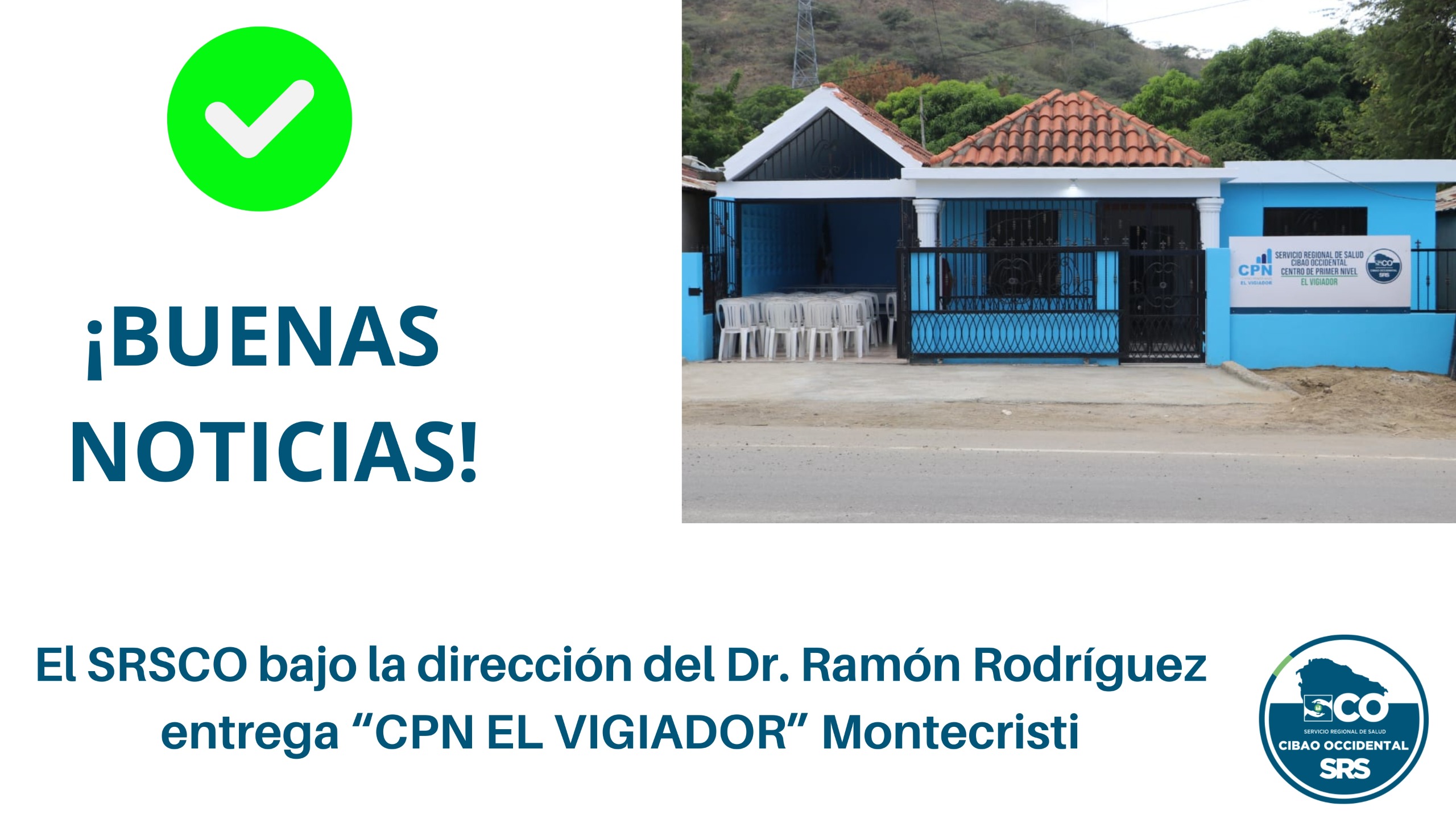 SRSCO BAJO LA DIRECCIÓN DEL DR. RAMON RODRIGUEZ ENTREGA EL RENOVADO CPN EL VIGIADOR EN MONTECRISTI