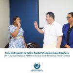 TOMA DE POSESIÓN DE LA DRA. SONLIS PEÑA COMO NUEVA DIRECTORA DEL HOSPITAL REGIONAL MATERNO INFANTIL JOSÉ FRANCISCO PEÑA GÓMEZ