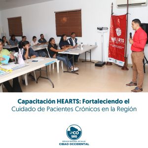 CAPACITACIÓN HEARTS: FORTALECIENDO EL CUIDADO DE PACIENTES CRÓNICOS EN LA REGIÓN