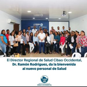 EL DIRECTOR REGIONAL DE SALUD CIBAO OCCIDENTAL, DR. RAMÓN RODRÍGUEZ DA LA BIENVENIDA AL NUEVO PERSONAL DE SALUD EN LA REGIÓN CIBAO OCCIDENTAL