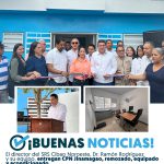 EL DIRECTOR DEL SERVCIO REGIONAL DE SALUD CIBAO NOROESTE ENTREGA TOTALMENTE REMOZADO Y EQUIPADO EL CENTRO DE PRIMER NIVEL DE JINAMAGAO