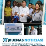 VILLA LOS ALMÁCIGOS YA VIVE EL CAMBIO EN SALUD CON ENTREGA DE MODERNO CPN ENRIQUILLO