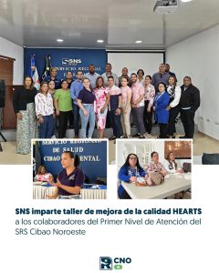 SNS IMPARTE TALLER DE MEJORA DE LA CALIDAD HEARTS EN LA REGIÓN CIBAO NOROESTE