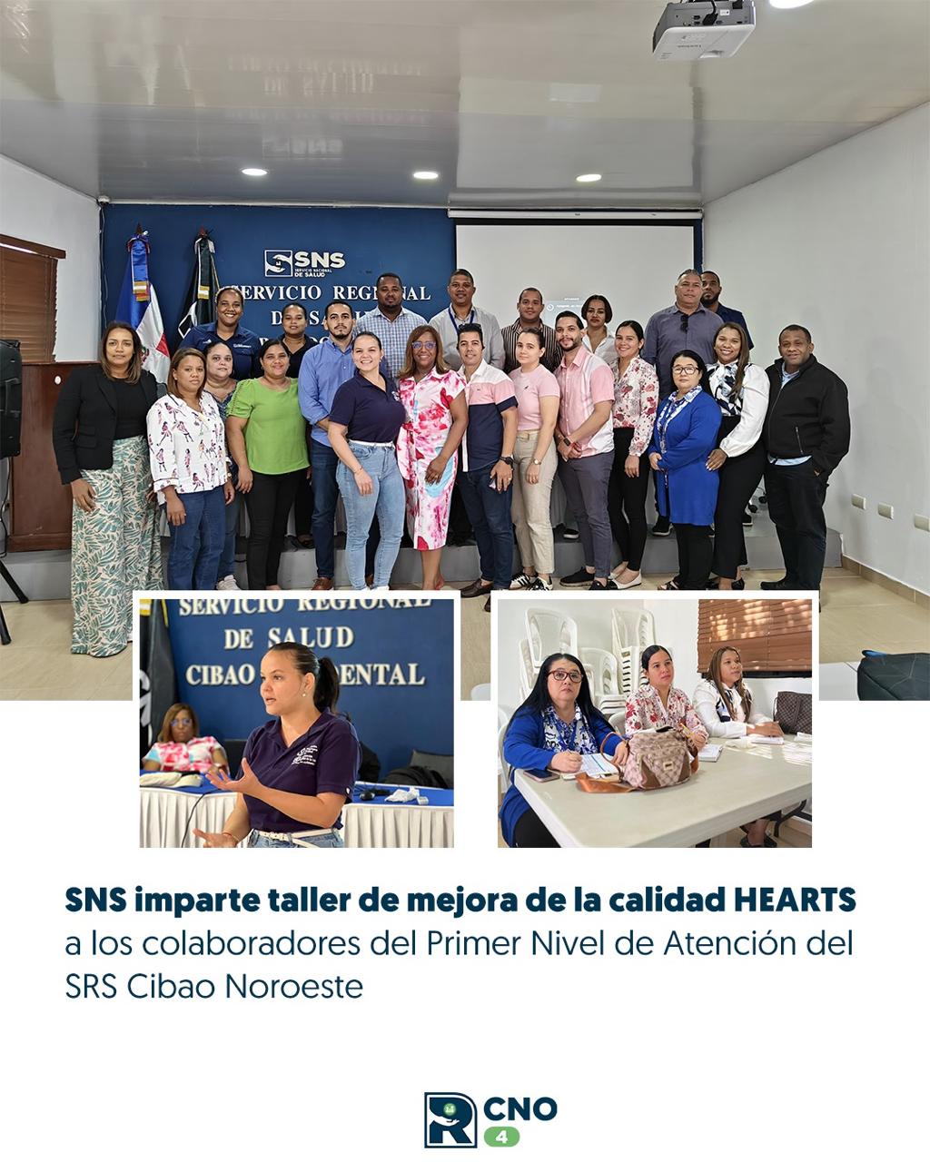 SNS IMPARTE TALLER DE MEJORA DE LA CALIDAD HEARTS EN LA REGIÓN CIBAO NOROESTE