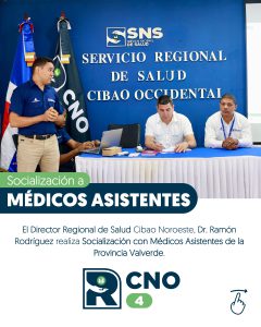 DIRECTOR REGIONAL DE SALUD CIBAO NOROESTE ENCABEZA SOCIALIZACIÓN CON MÉDICOS ASISTENTES DE VALVERDE